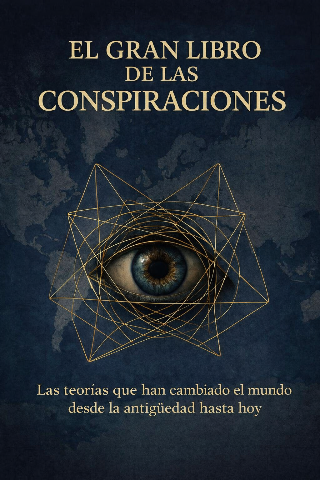 El gran libro de las conspiraciones - Las teorías que han cambiado el mundo desde la antigüedad hasta hoy