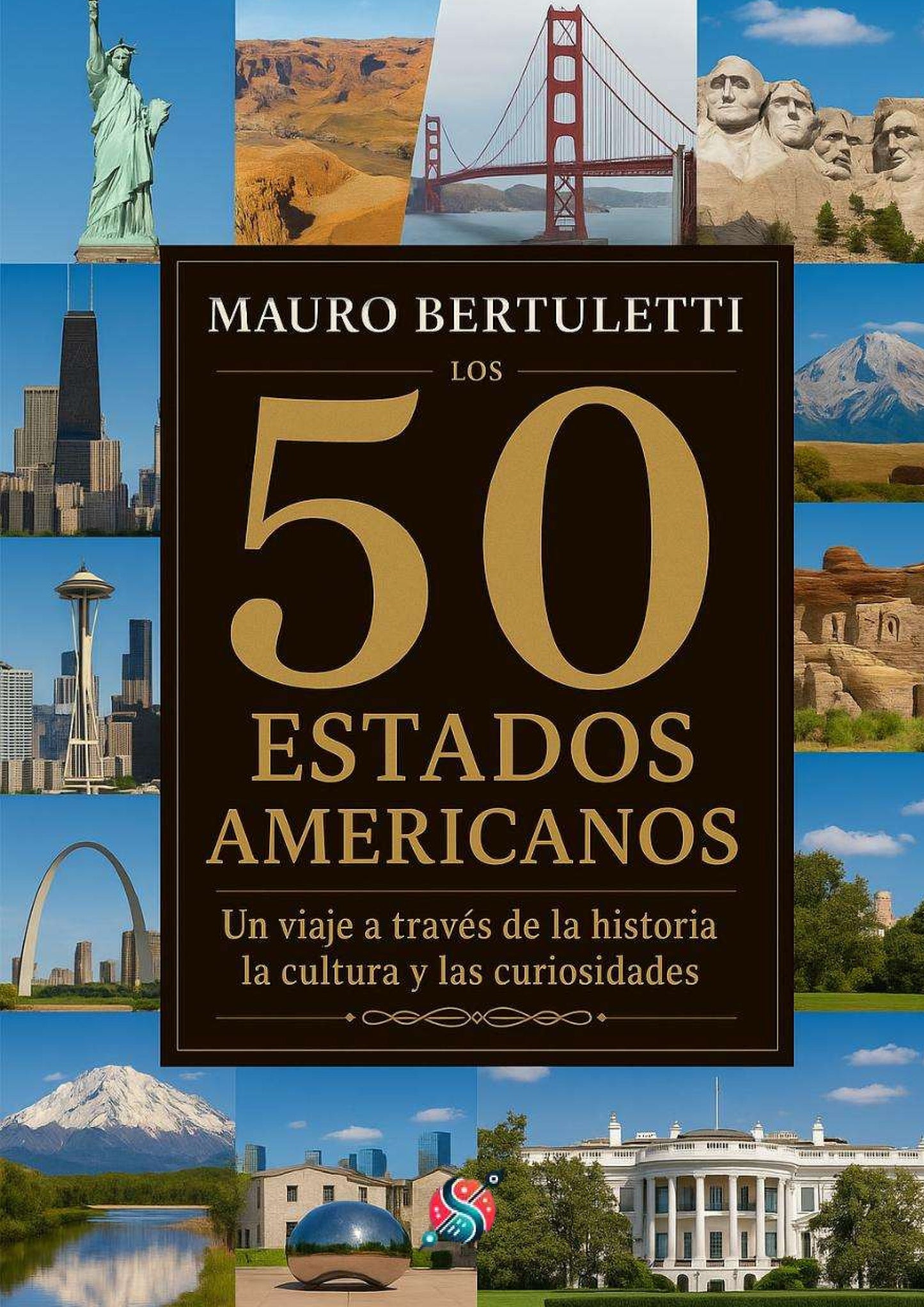 Los 50 Estados Americanos: Un viaje a través de la historia, la cultura y las curiosidades